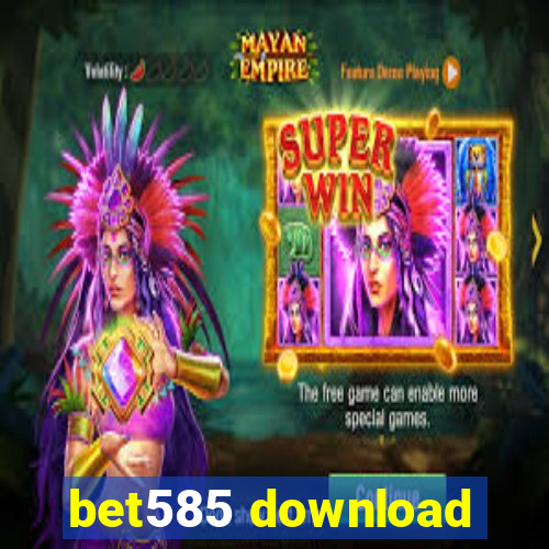 bet585 download